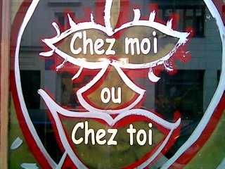 chez toi ou chez moi